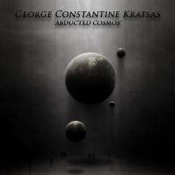 George Constantine Kratsas : Abducted Cosmos